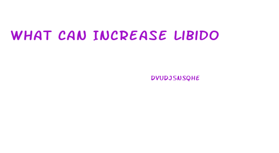 What Can Increase Libido