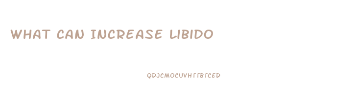 What Can Increase Libido