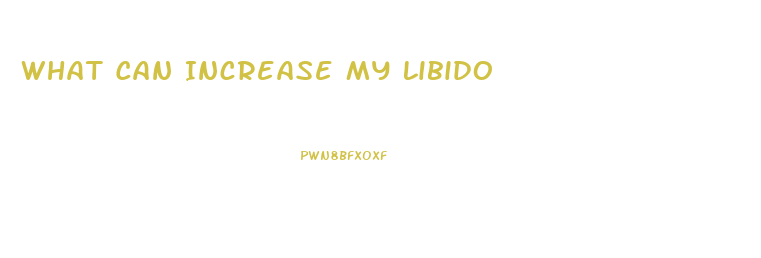 What Can Increase My Libido