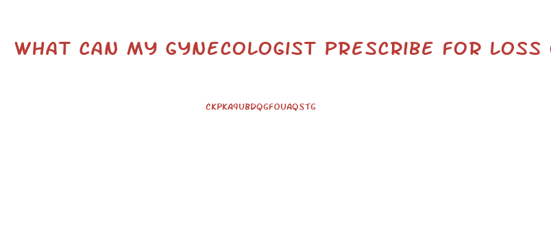 What Can My Gynecologist Prescribe For Loss Of Sex Drive