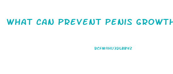 What Can Prevent Penis Growth