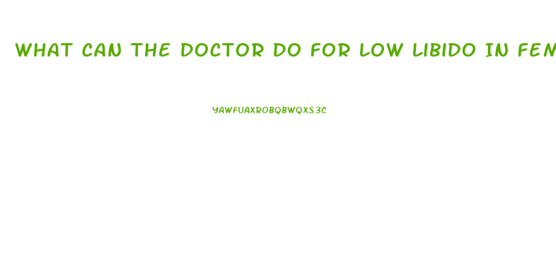 What Can The Doctor Do For Low Libido In Females