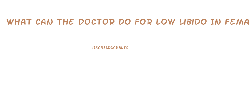 What Can The Doctor Do For Low Libido In Females