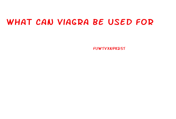 What Can Viagra Be Used For