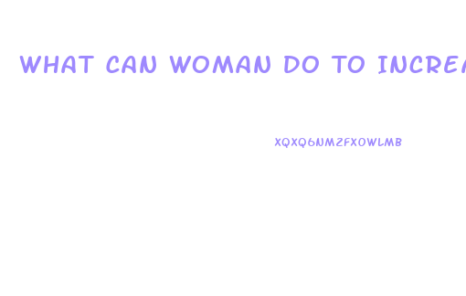 What Can Woman Do To Increase Their Sex Drive