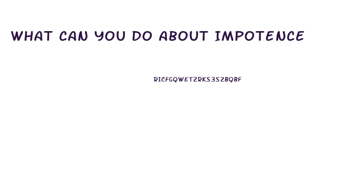 What Can You Do About Impotence