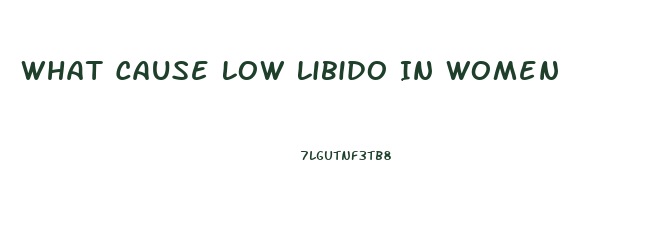 What Cause Low Libido In Women