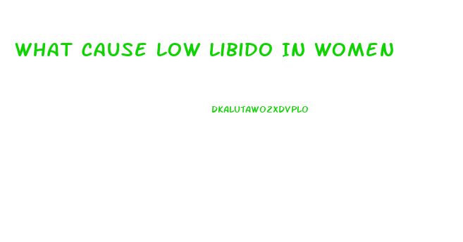 What Cause Low Libido In Women