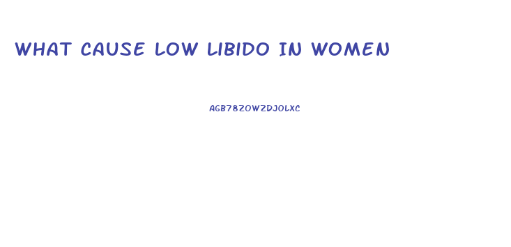 What Cause Low Libido In Women