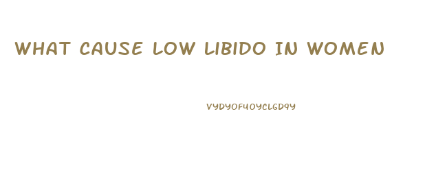 What Cause Low Libido In Women