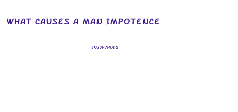 What Causes A Man Impotence