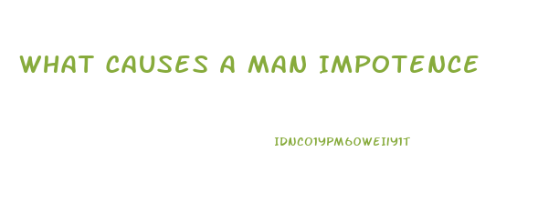 What Causes A Man Impotence