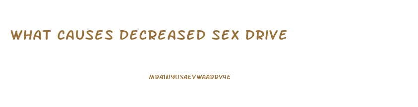 What Causes Decreased Sex Drive