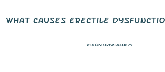 What Causes Erectile Dysfunction At A Young Age