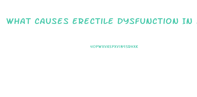 What Causes Erectile Dysfunction In 30s