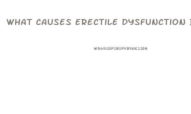What Causes Erectile Dysfunction In Diabetes