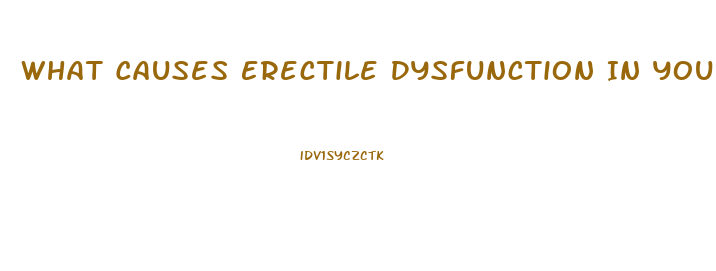 What Causes Erectile Dysfunction In Young Males