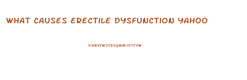 What Causes Erectile Dysfunction Yahoo
