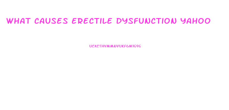 What Causes Erectile Dysfunction Yahoo