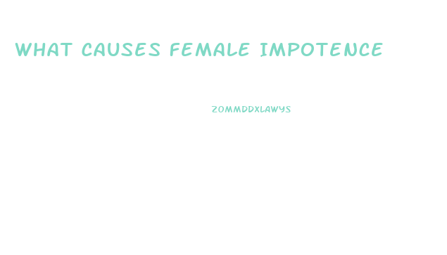 What Causes Female Impotence