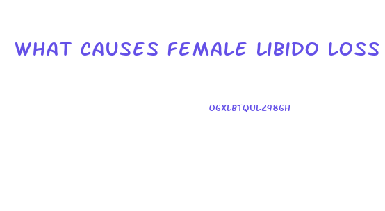What Causes Female Libido Loss