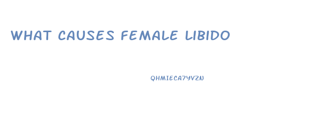 What Causes Female Libido