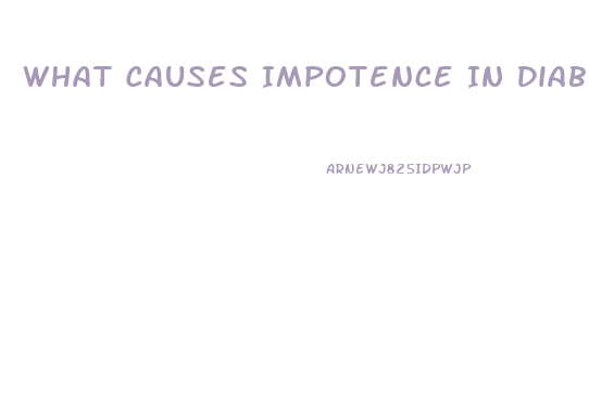 What Causes Impotence In Diabetes