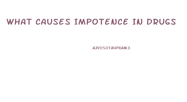 What Causes Impotence In Drugs