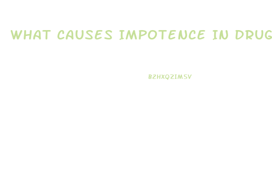 What Causes Impotence In Drugs