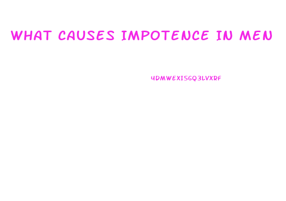 What Causes Impotence In Men