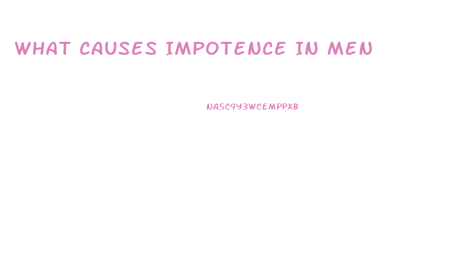 What Causes Impotence In Men