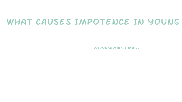 What Causes Impotence In Young Males