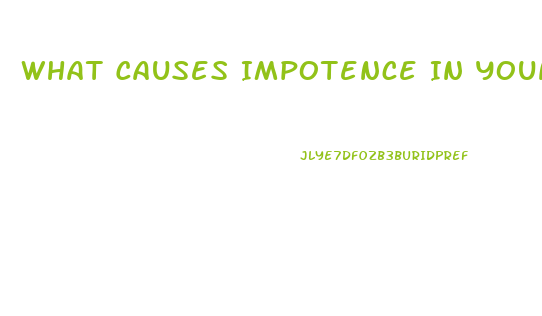 What Causes Impotence In Young Men