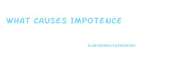 What Causes Impotence