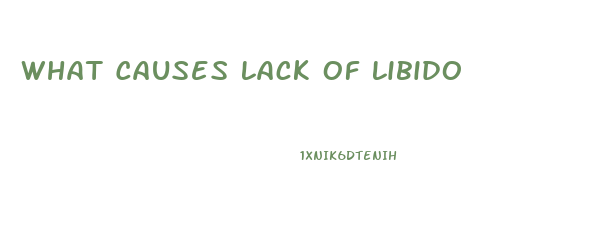 What Causes Lack Of Libido