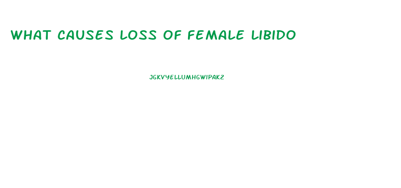 What Causes Loss Of Female Libido