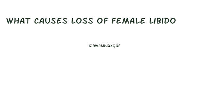 What Causes Loss Of Female Libido