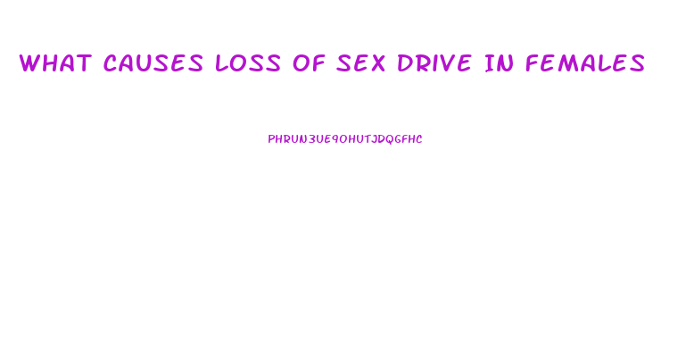 What Causes Loss Of Sex Drive In Females