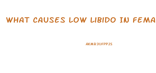 What Causes Low Libido In Females