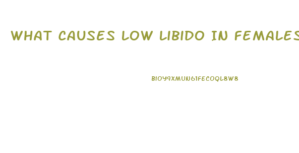 What Causes Low Libido In Females