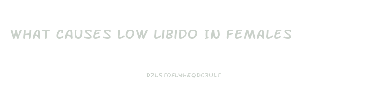 What Causes Low Libido In Females