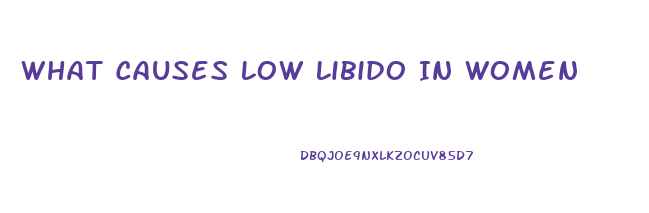 What Causes Low Libido In Women