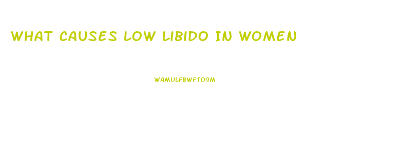 What Causes Low Libido In Women