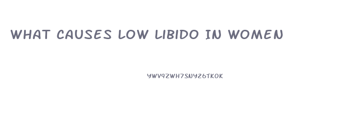 What Causes Low Libido In Women