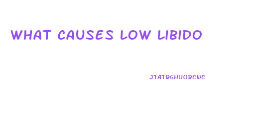 What Causes Low Libido