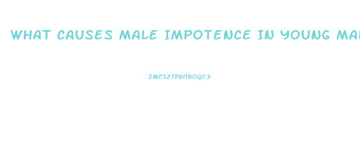 What Causes Male Impotence In Young Males