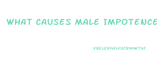 What Causes Male Impotence