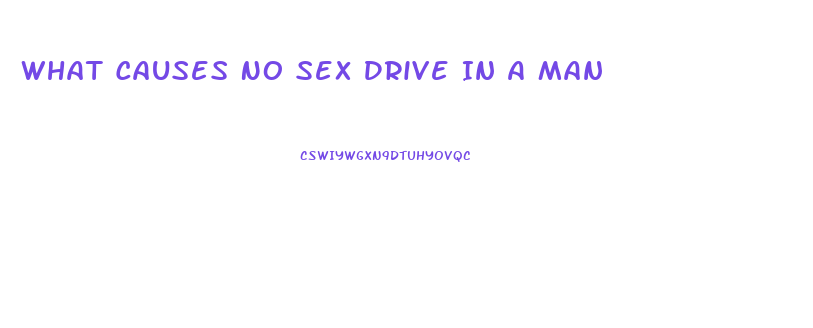 What Causes No Sex Drive In A Man