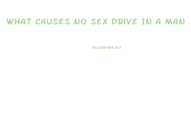 What Causes No Sex Drive In A Man