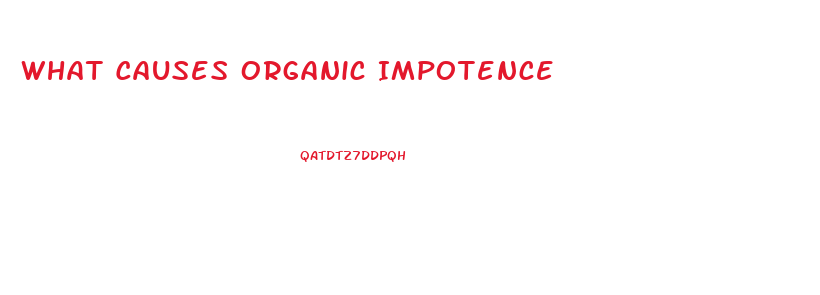 What Causes Organic Impotence